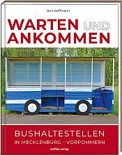 Warten und Ankommen  Bushaltestellen in Mecklenburg-Vorpommern