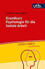 Grundkurs Psychologie für die Soziale Arbeit