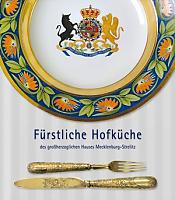 Fürstliche Hofküche des großherzoglichen Hauses Mecklenburg-Strelitz 